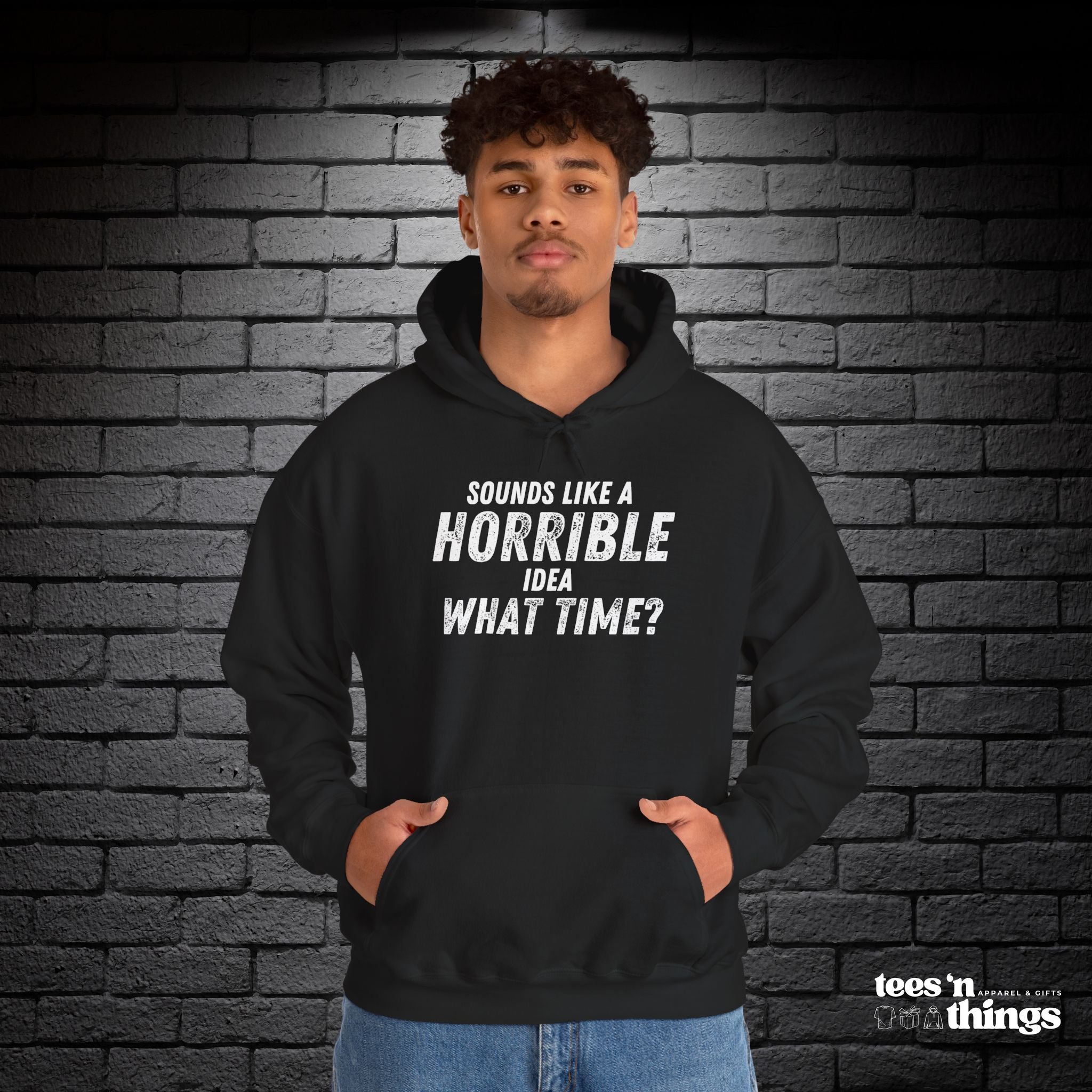 "Sounds Like a Horrible Idea" Hoodie