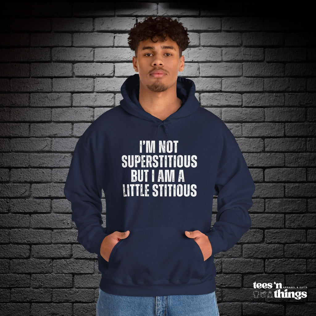 "I'm Not Superstitious" Hoodie