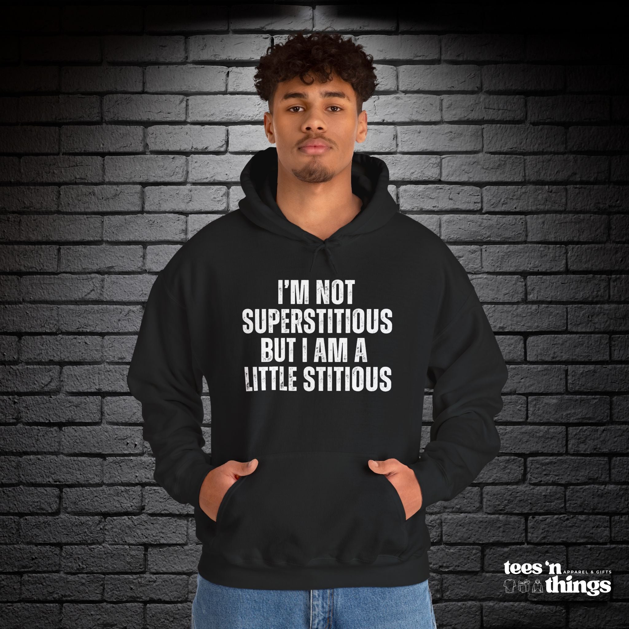 "I'm Not Superstitious" Hoodie