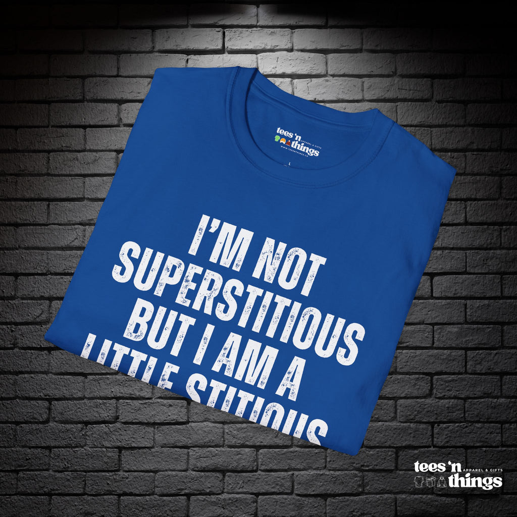 "I'm Not Superstitious" T-Shirt