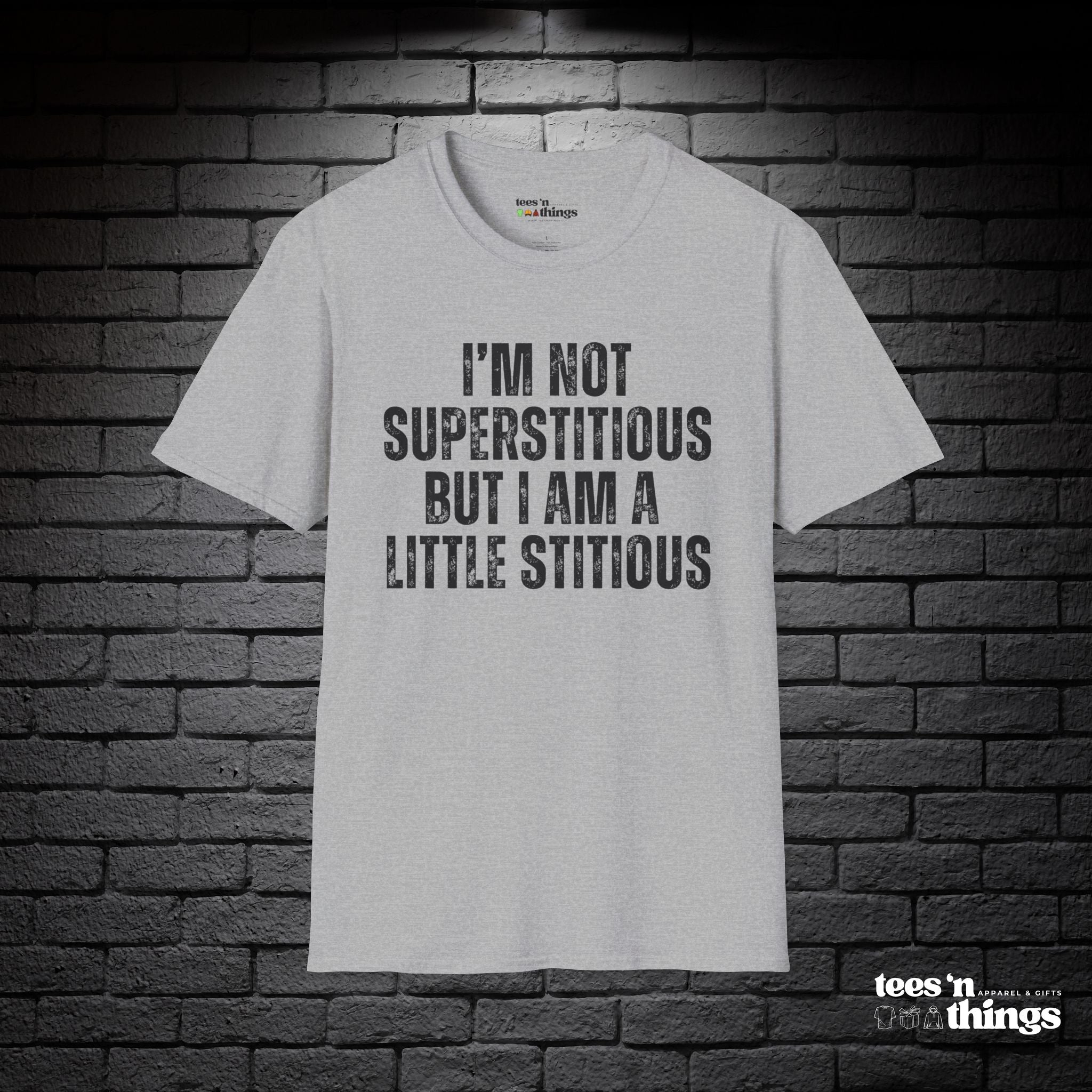 "I'm Not Superstitious" T-Shirt