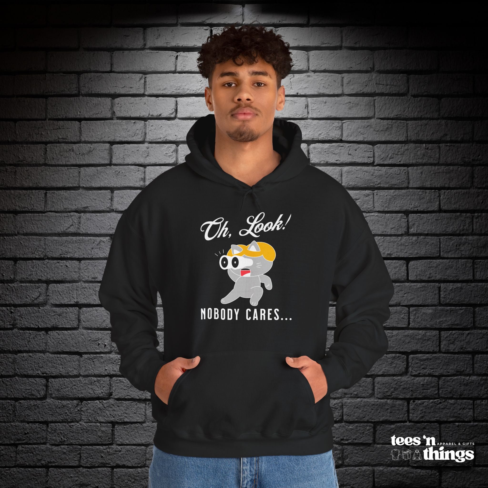 "Oh Look! Nobody Cares" Hoodie