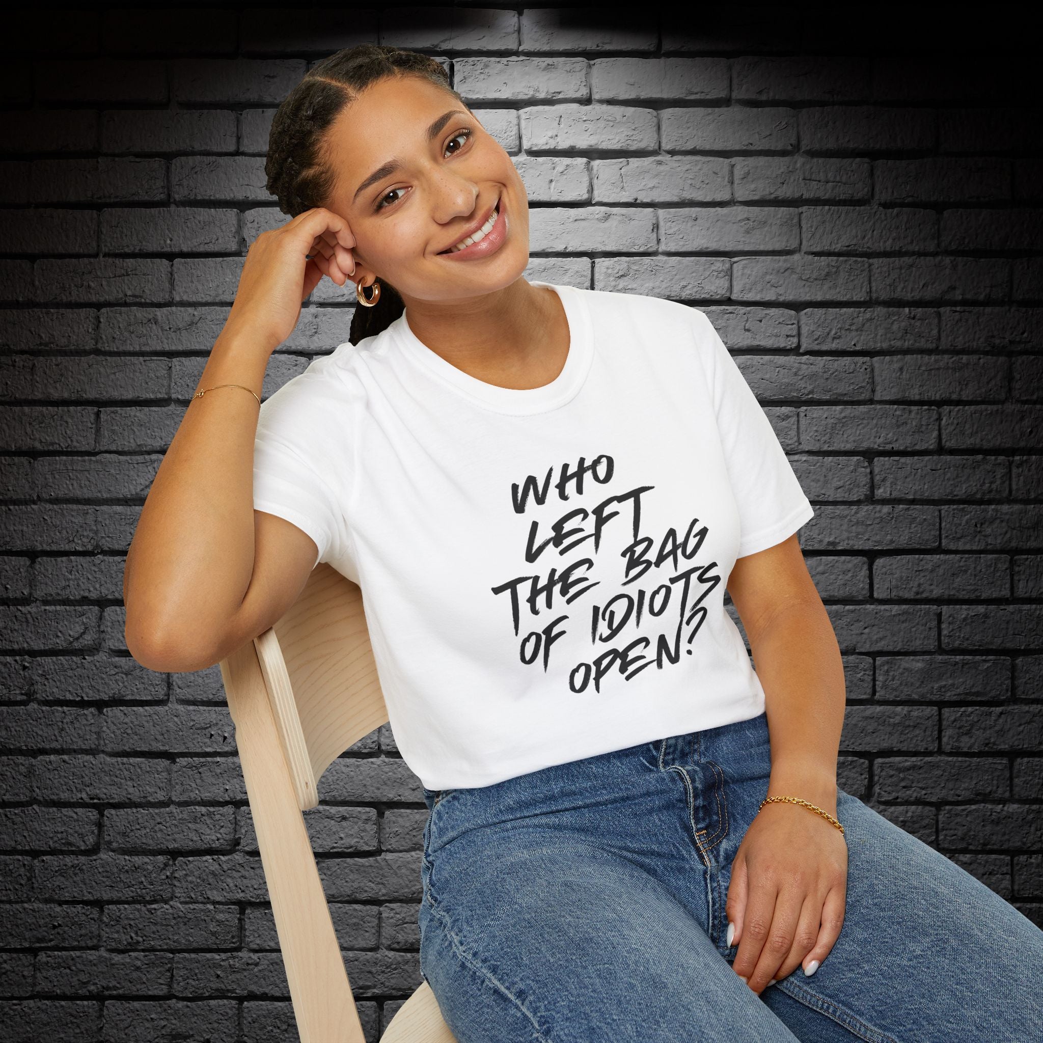 "Who Left the Bag of Idiots Open?" T-Shirt