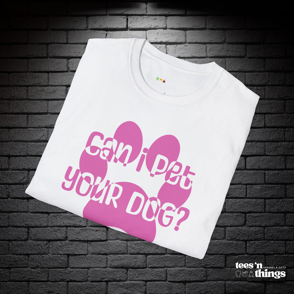 "Can I Pet Your Dog?" - Pink - T-Shirt