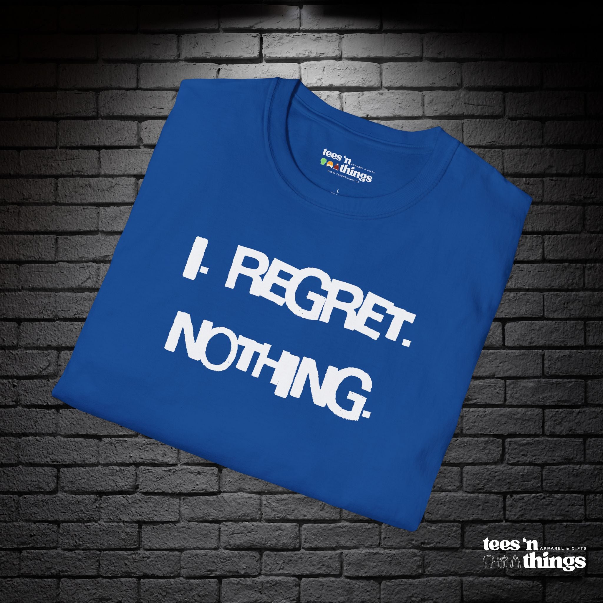 "I Regret Nothing" T-Shirt