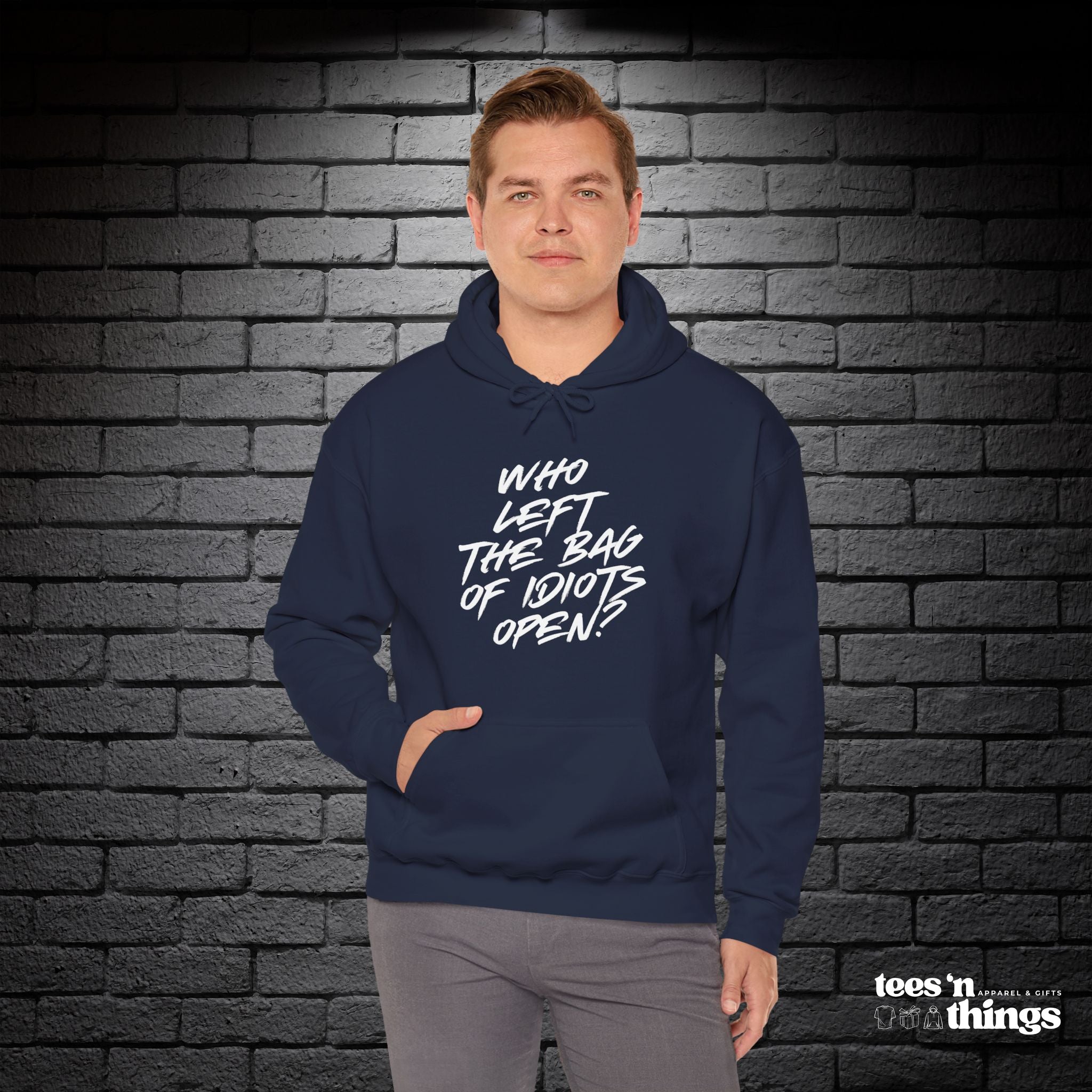 "Who Left the Bag of Idiots Open?" Hoodie