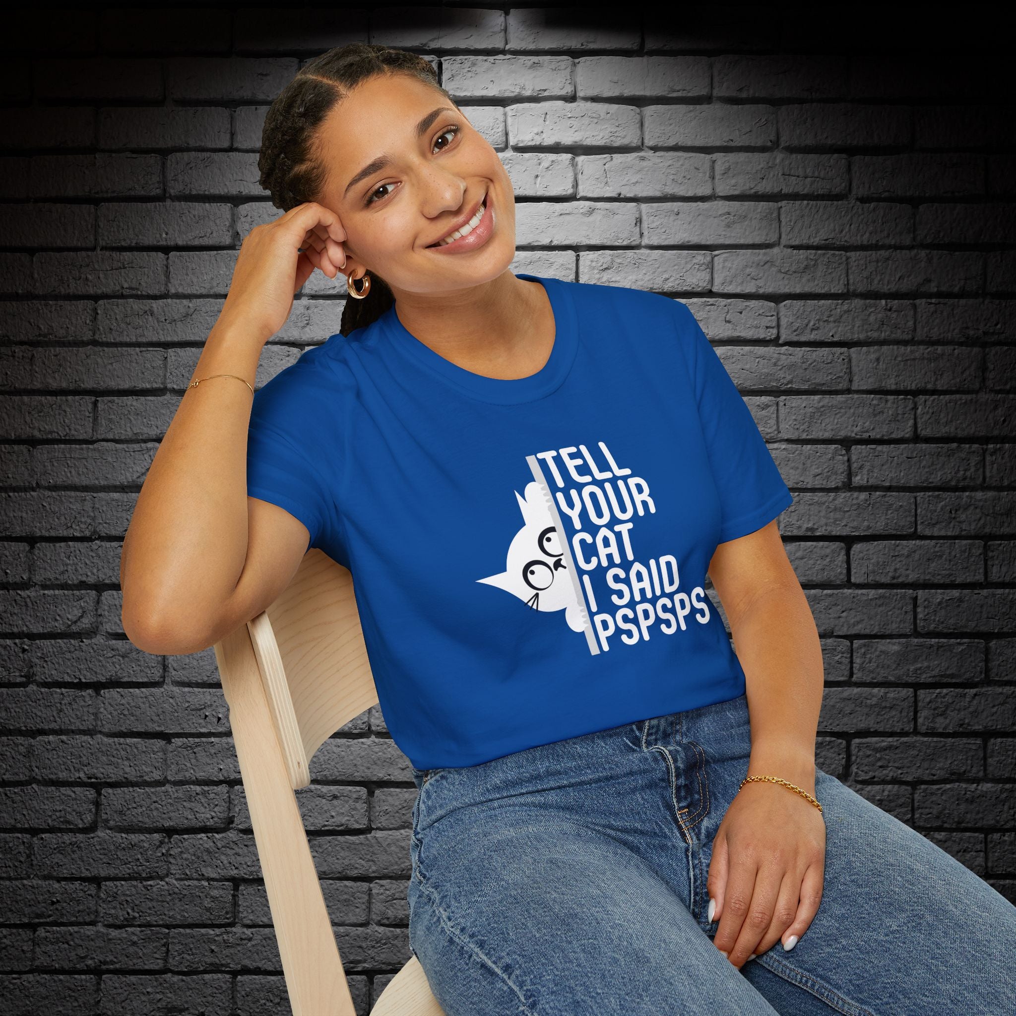 "Tell Your Cat I Said PSPSPS" T-Shirt