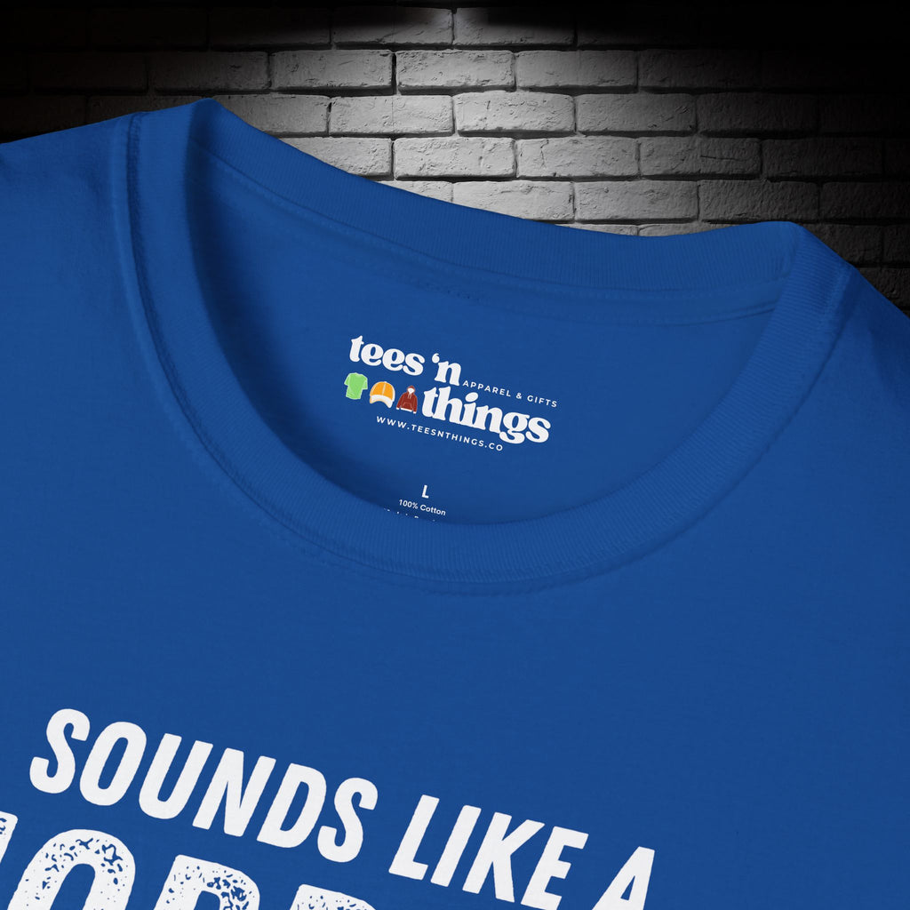 "Sounds Like a Horrible Idea" T-Shirt