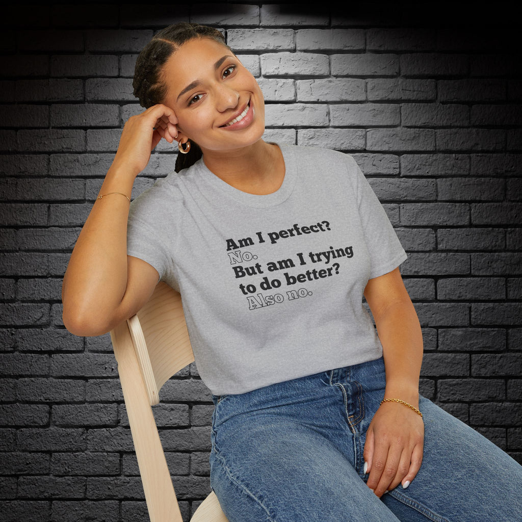 "Am I Perfect?..." T-Shirt