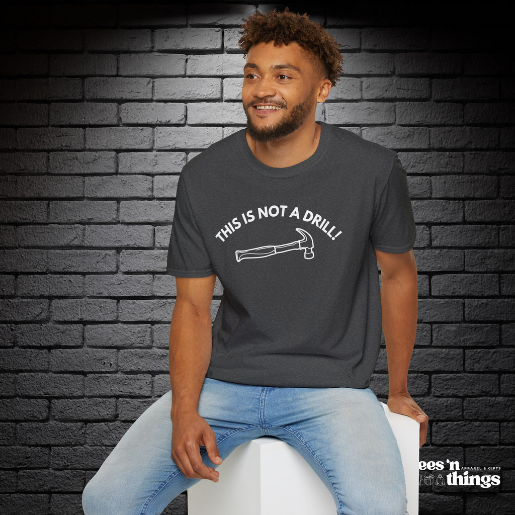 "This is Not a Drill!" T-Shirt