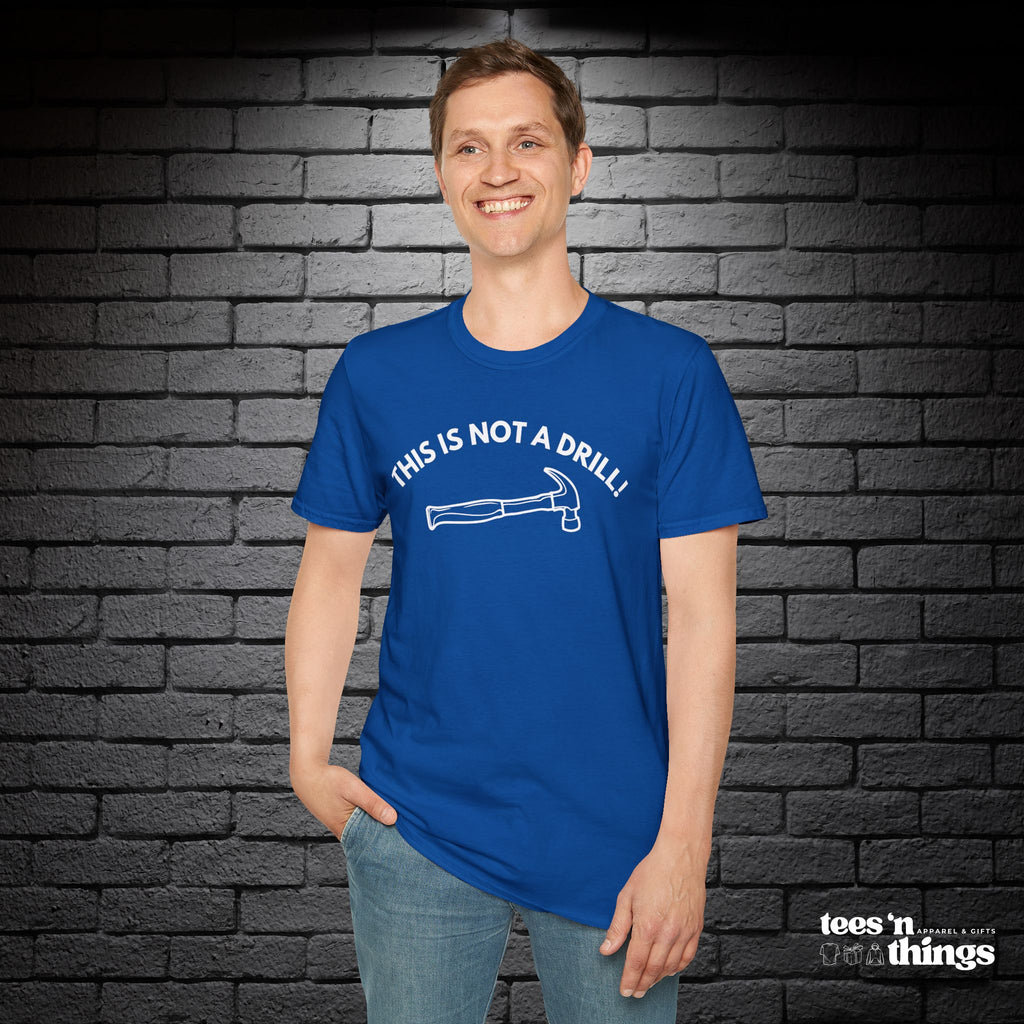 "This is Not a Drill!" T-Shirt