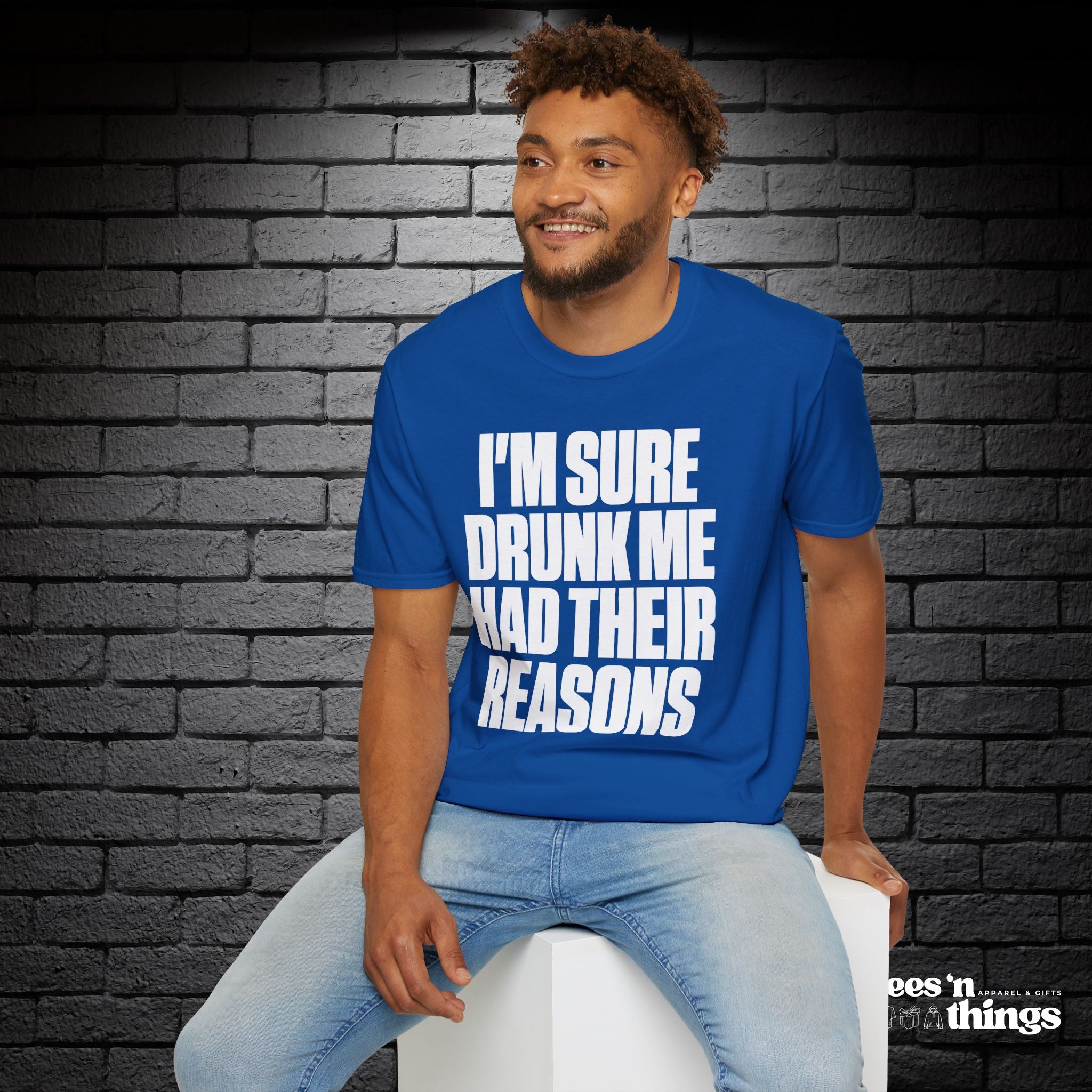 "I'm Sure Drink Me Had Their Reasons" T-Shirt