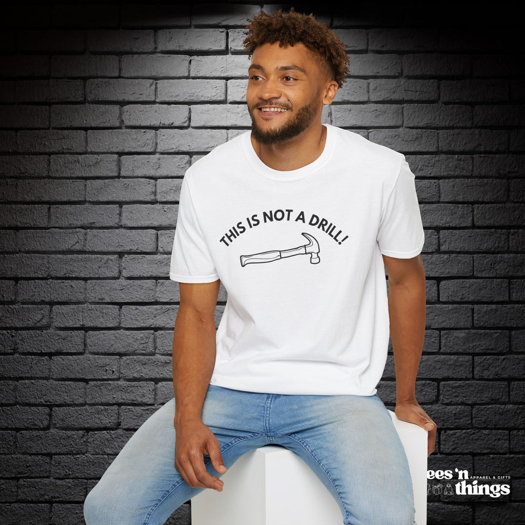 "This is Not a Drill!" T-Shirt