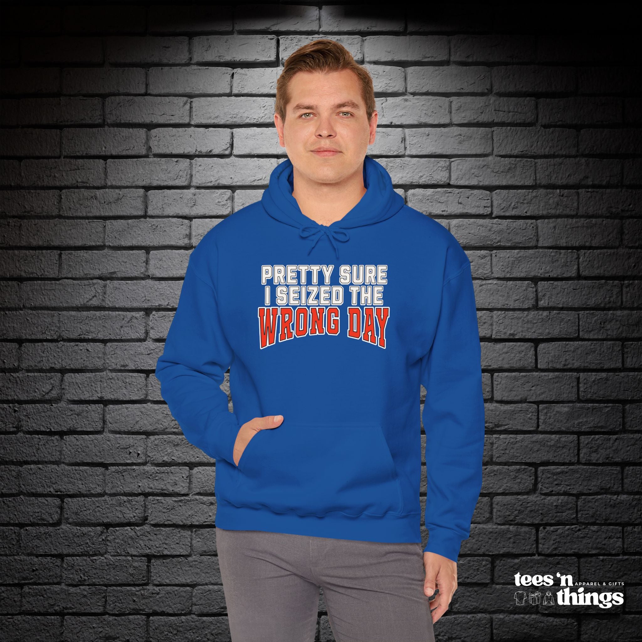 "Pretty Sure I Seized the Wrong Day" Hoodie