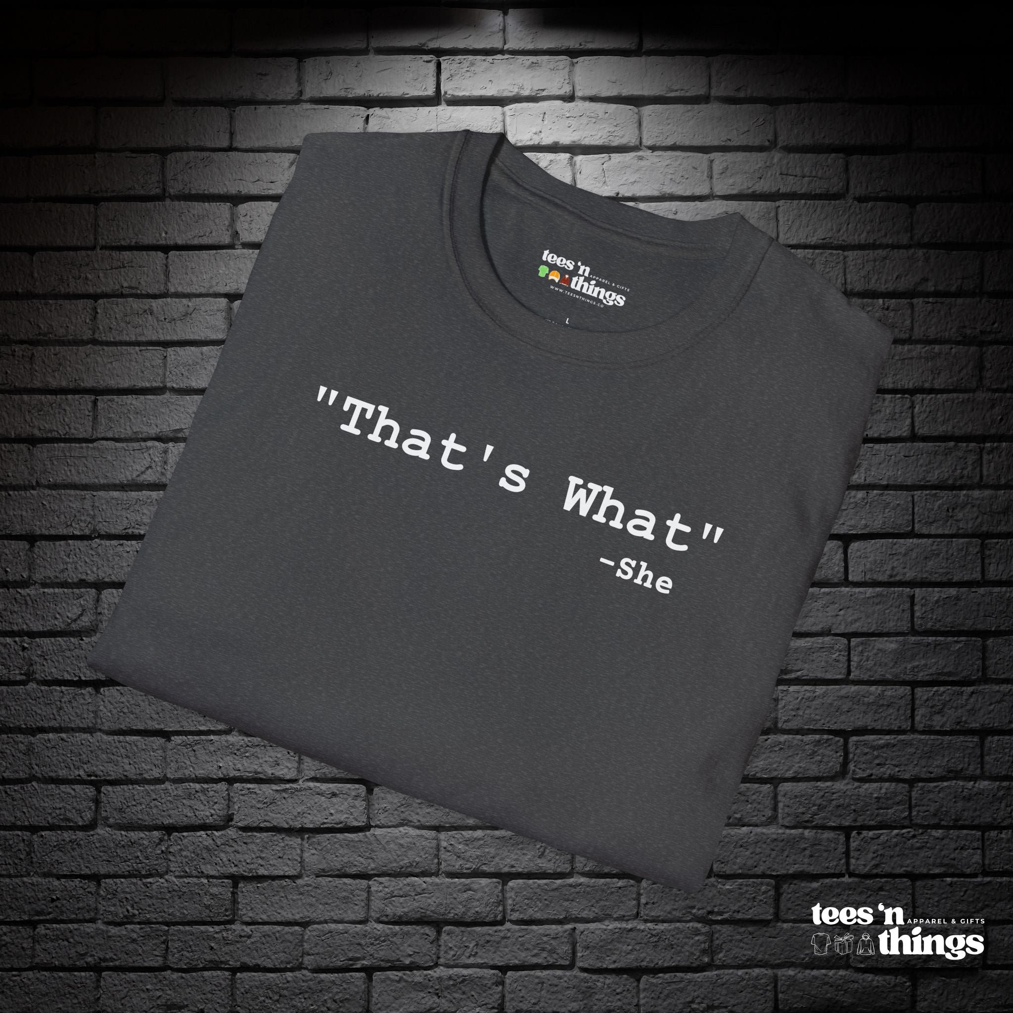 "That's What..." T-Shirt