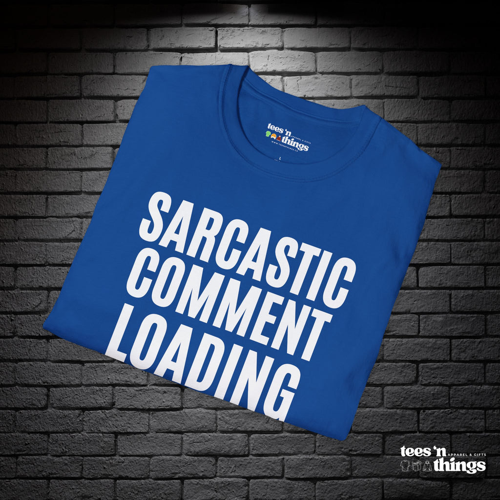 "Sarcastic Comment Loading" T-Shirt