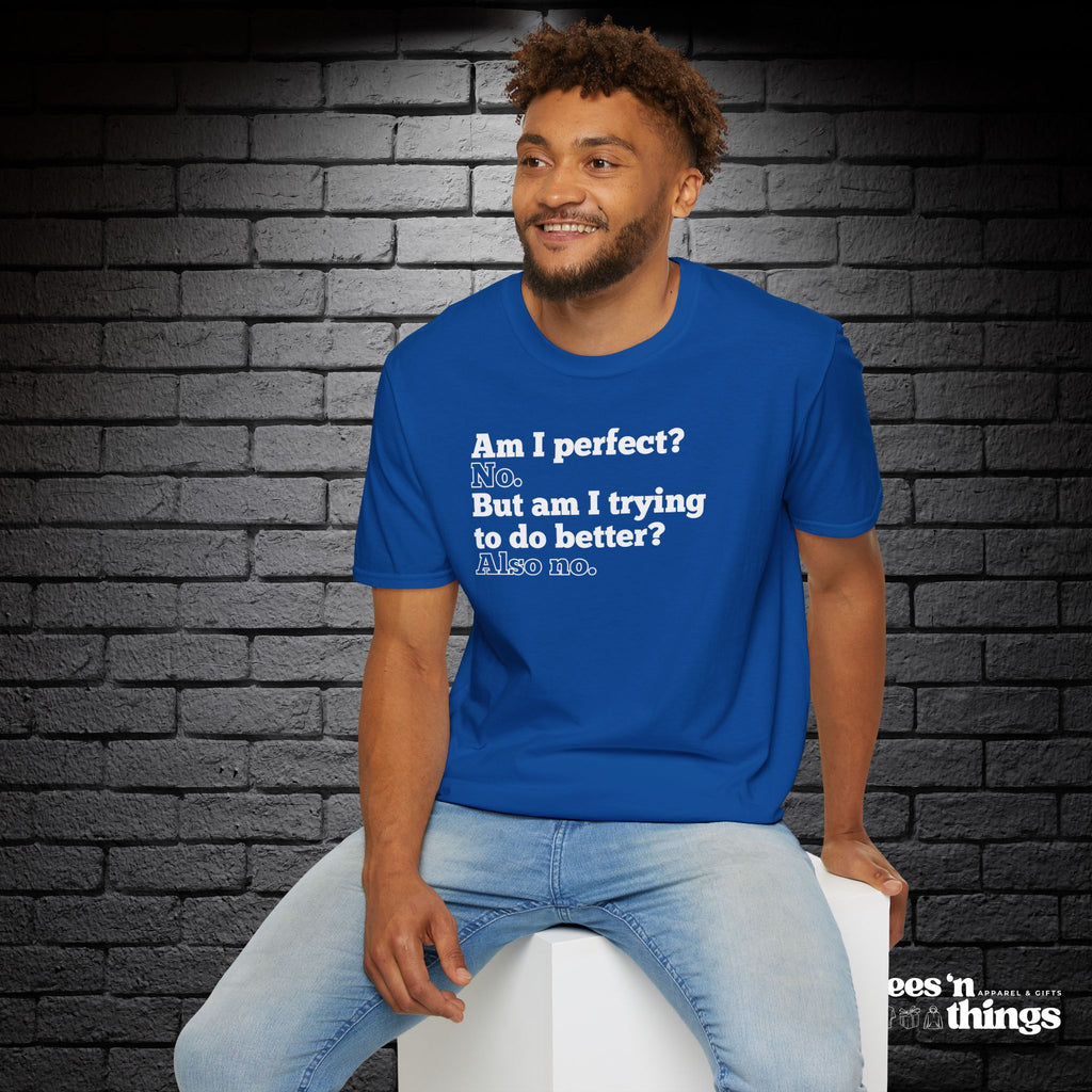 "Am I Perfect?..." T-Shirt