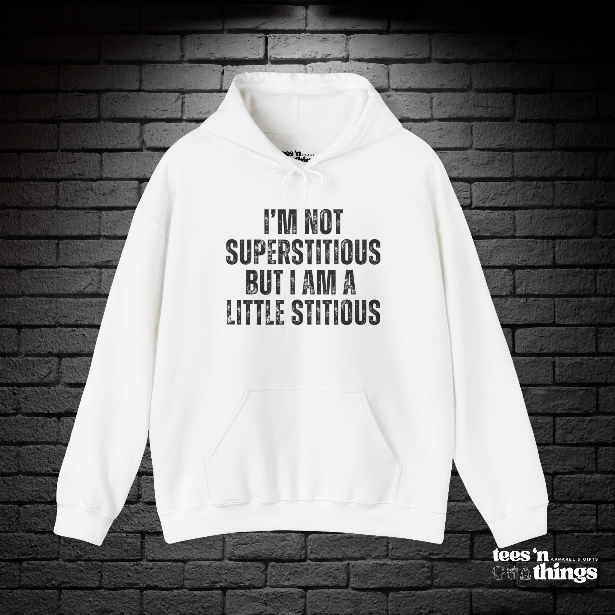 "I'm Not Superstitious" Hoodie