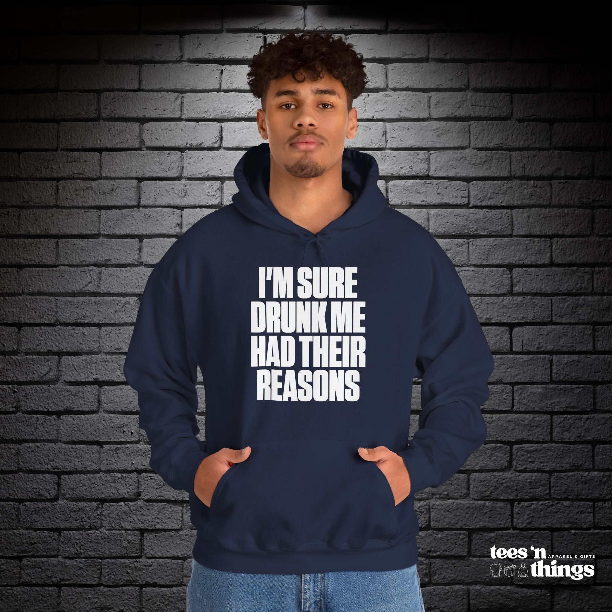 "I'm Sure Drunk Me..." Hoodie