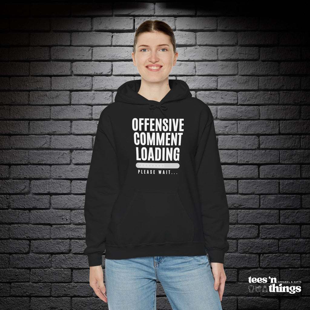 "Offensive Comment Loading" Hoodie