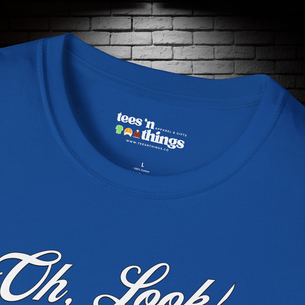 "Oh Look! Nobody Cares" T-Shirt