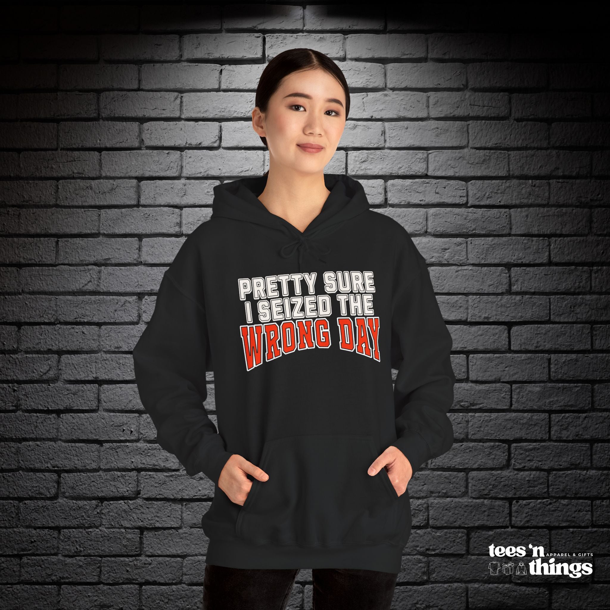 "Pretty Sure I Seized the Wrong Day" Hoodie