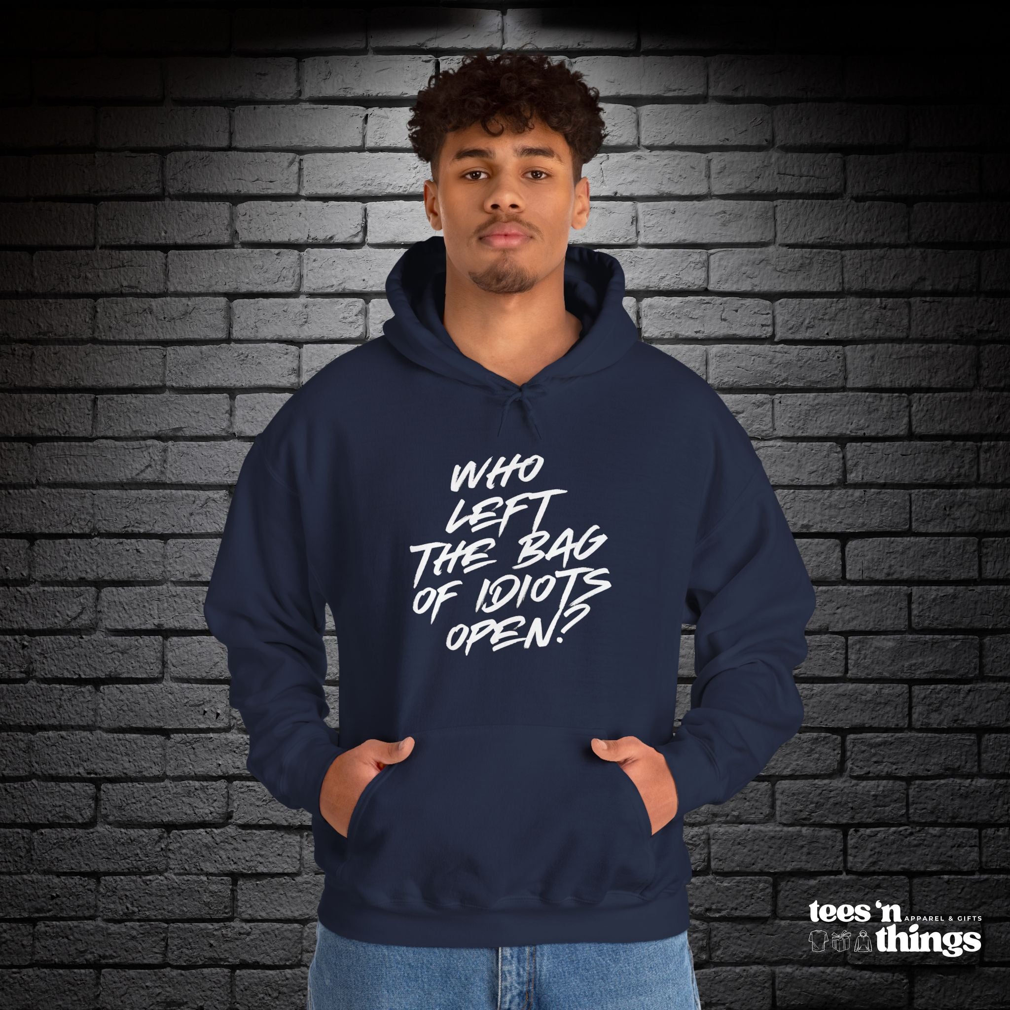 "Who Left the Bag of Idiots Open?" Hoodie