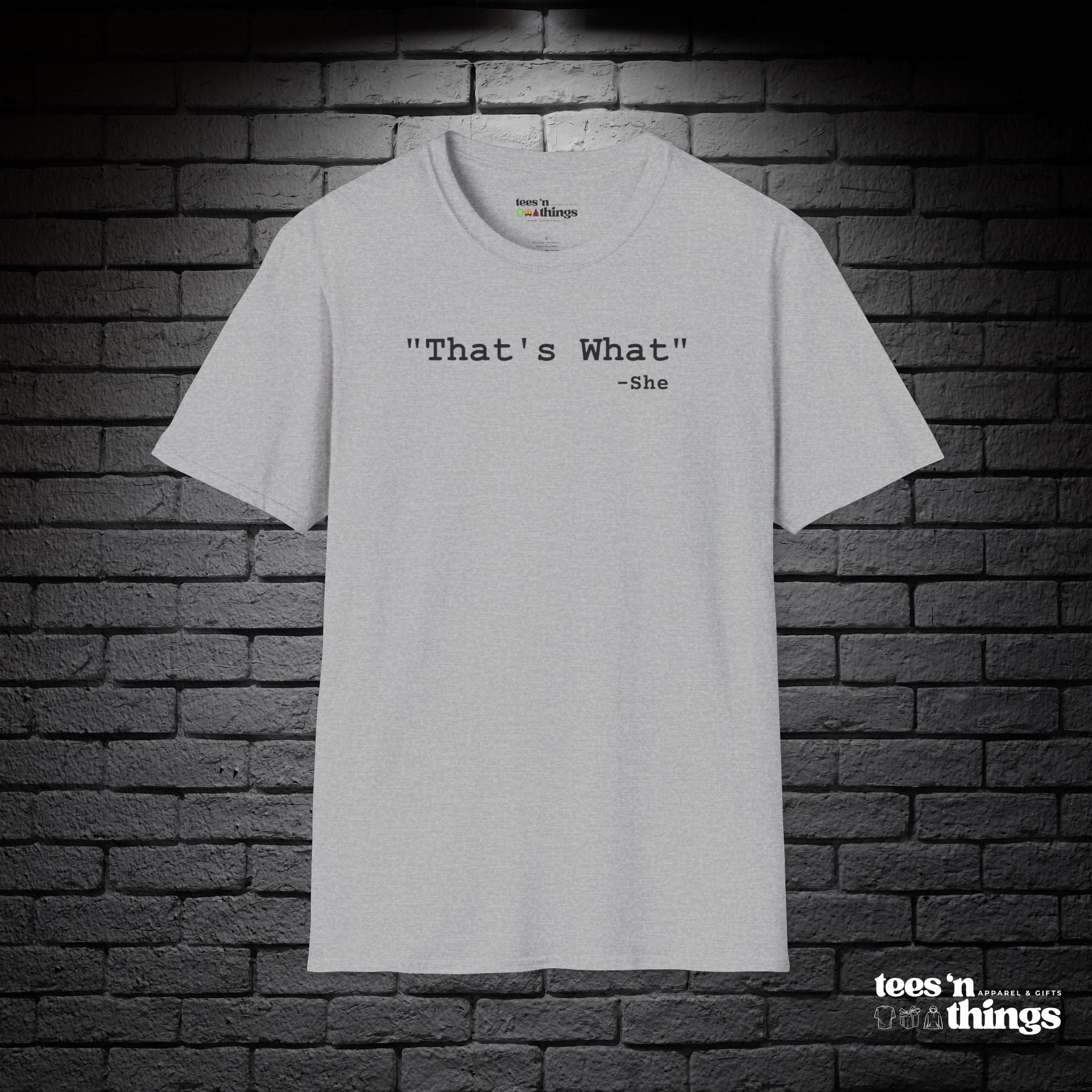 "That's What..." T-Shirt