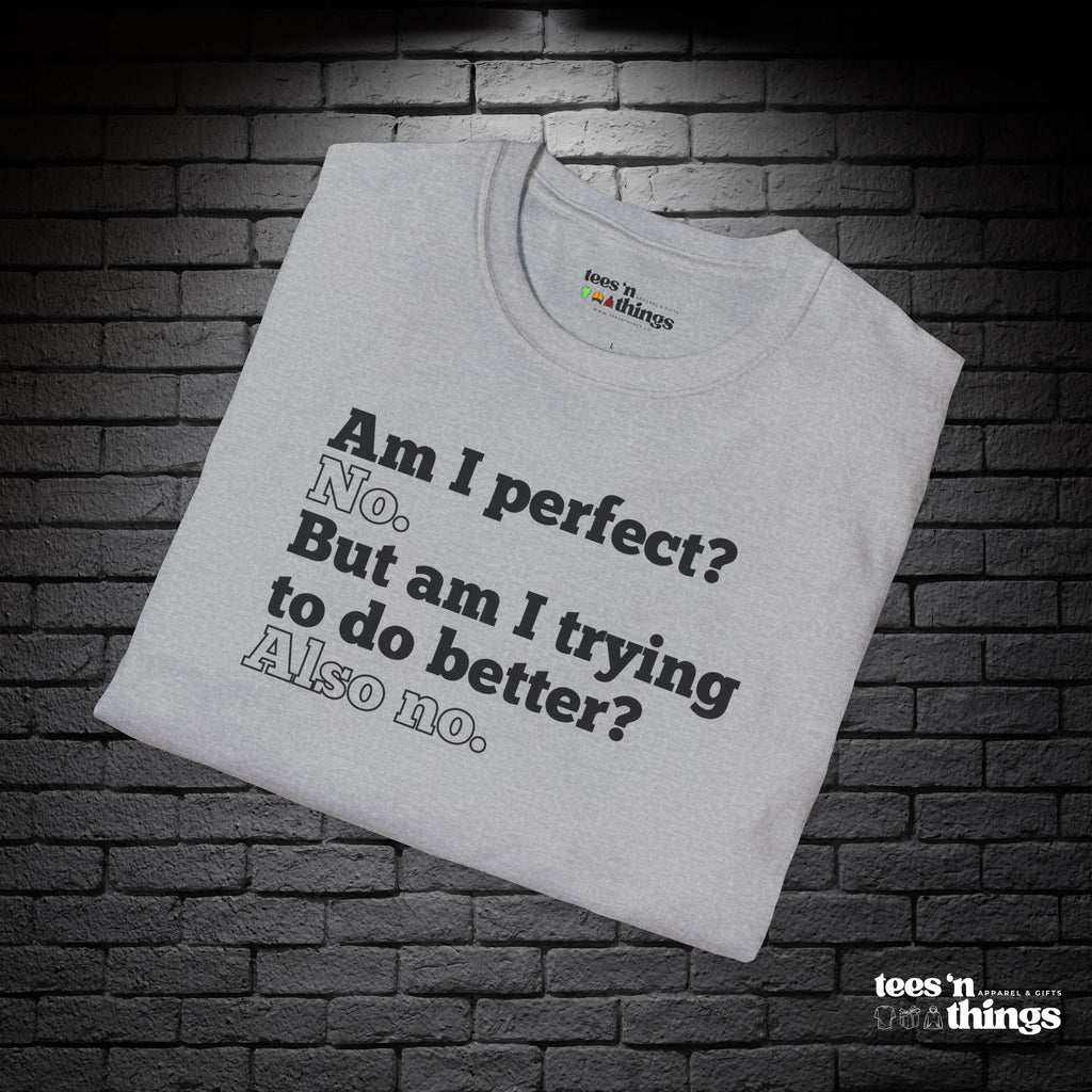 "Am I Perfect?..." T-Shirt