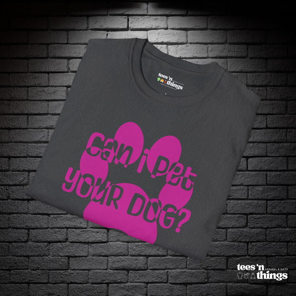 "Can I Pet Your Dog?" - Pink - T-Shirt