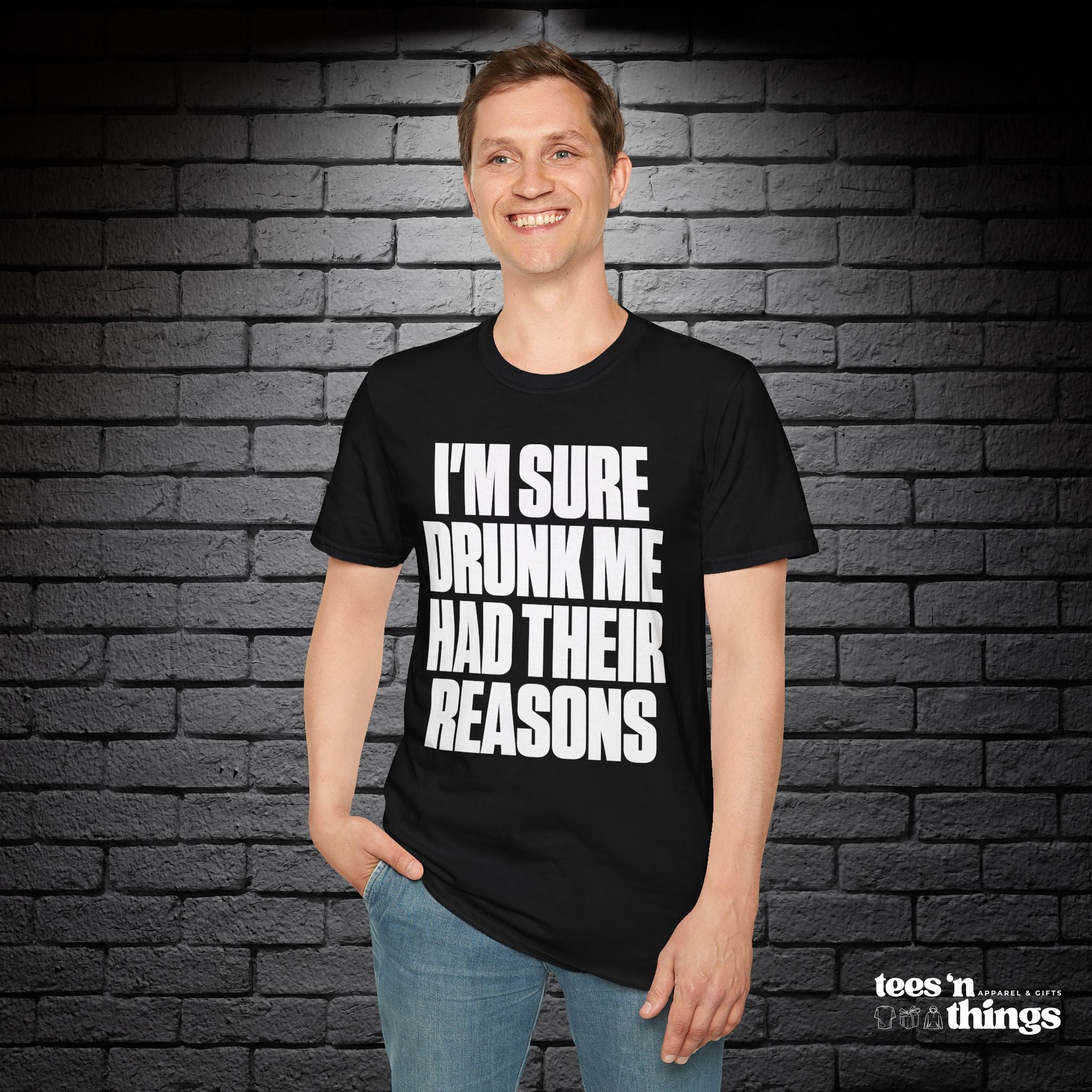 "I'm Sure Drink Me Had Their Reasons" T-Shirt
