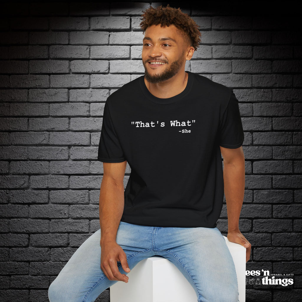 "That's What..." T-Shirt