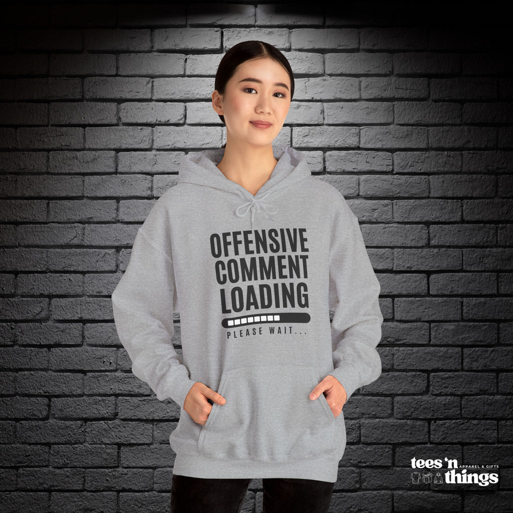"Offensive Comment Loading" Hoodie