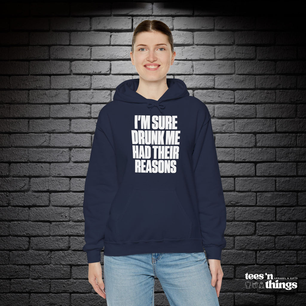 "I'm Sure Drunk Me..." Hoodie