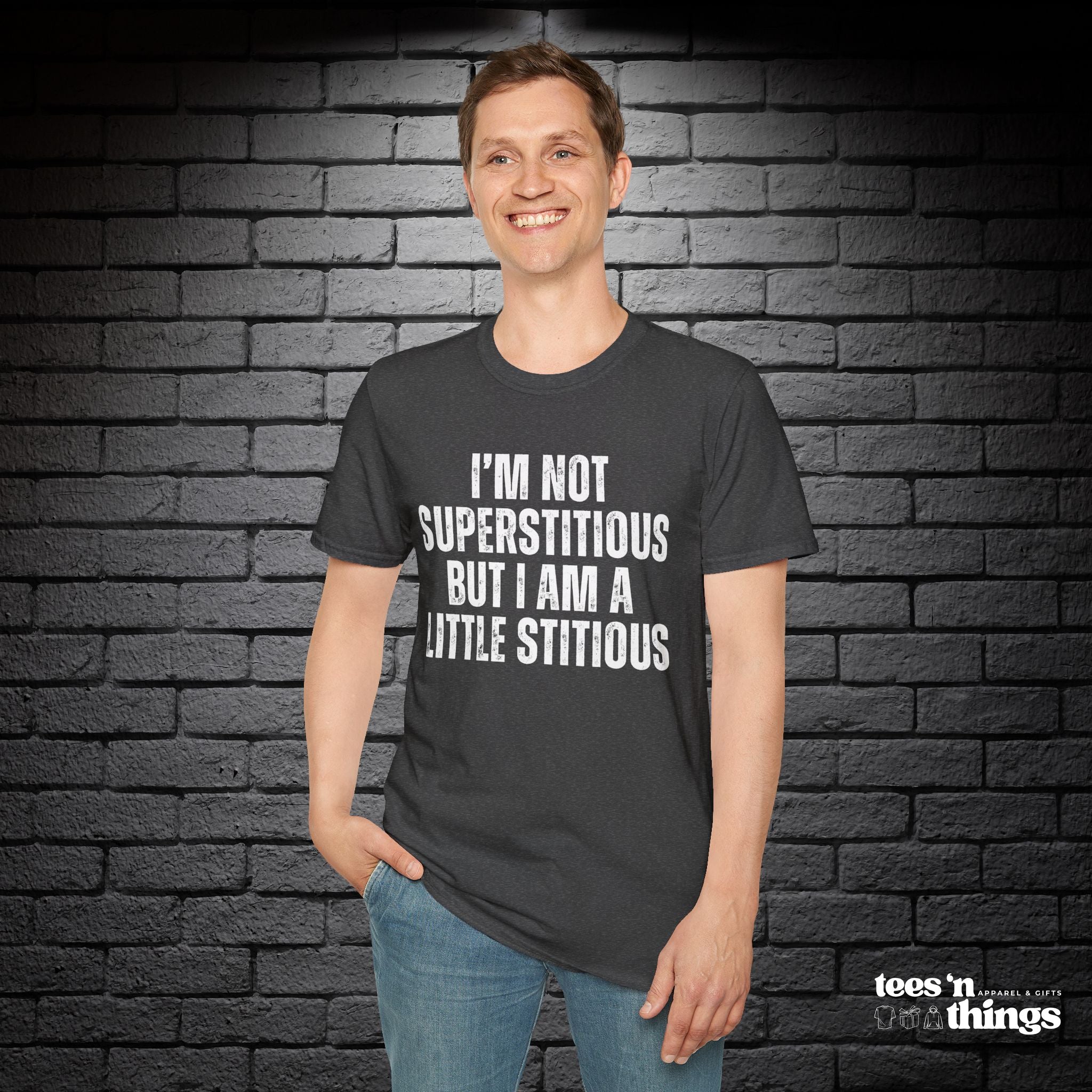 "I'm Not Superstitious" T-Shirt
