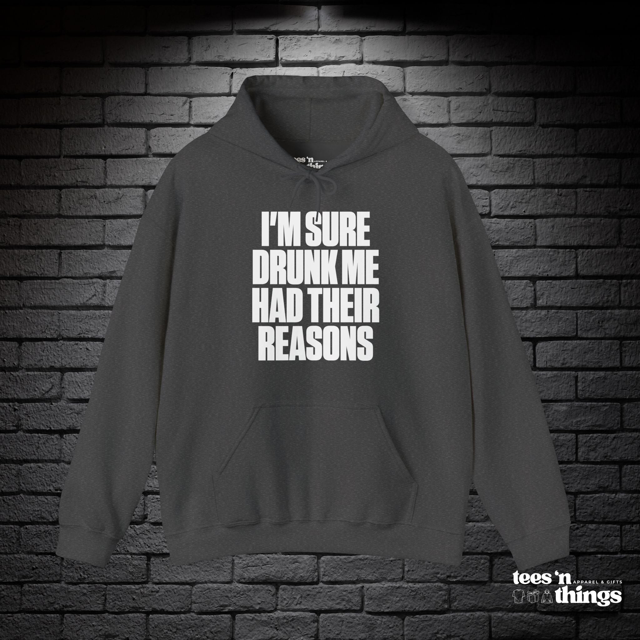 "I'm Sure Drunk Me..." Hoodie