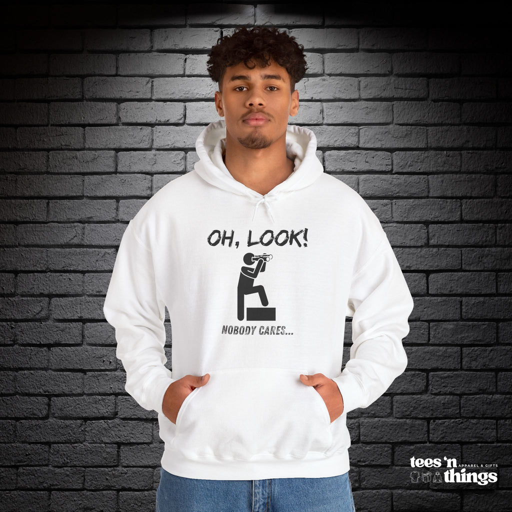 "Oh Look, Nobody Cares" Hoodie