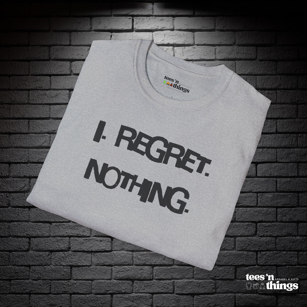 "I Regret Nothing" T-Shirt