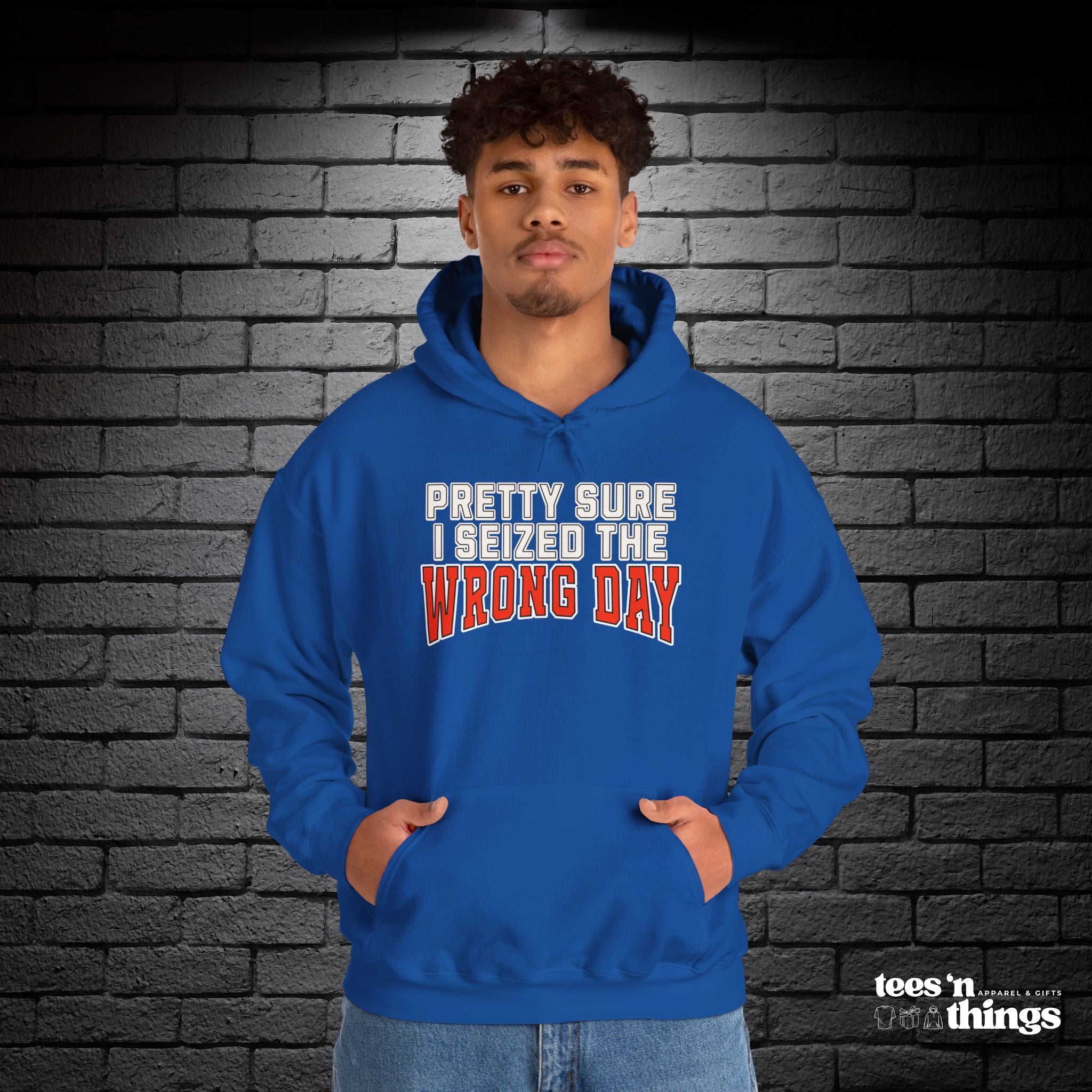 "Pretty Sure I Seized the Wrong Day" Hoodie