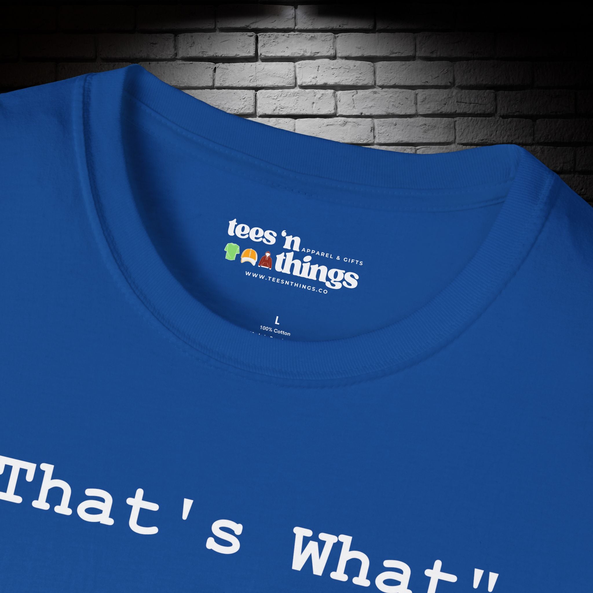 "That's What..." T-Shirt