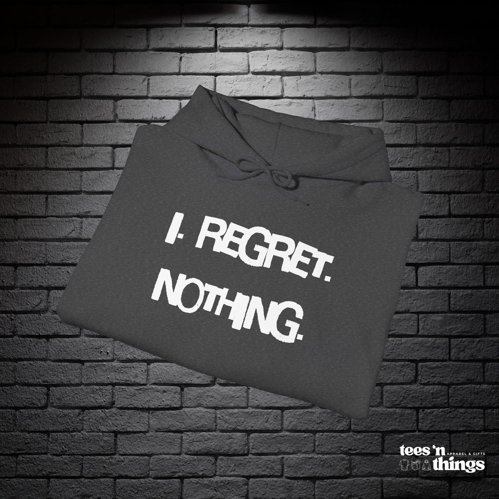 "I Regret Nothing" Hoodie
