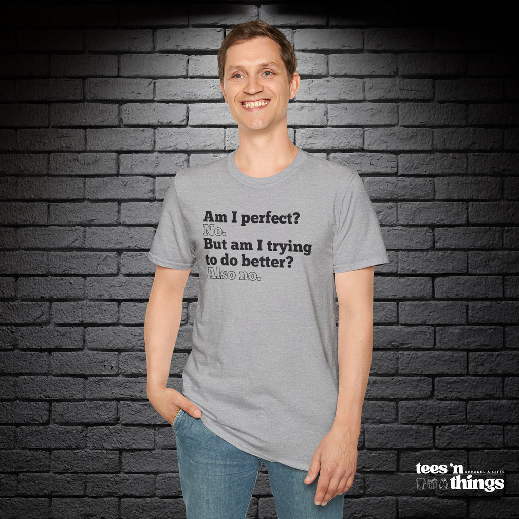 "Am I Perfect?..." T-Shirt