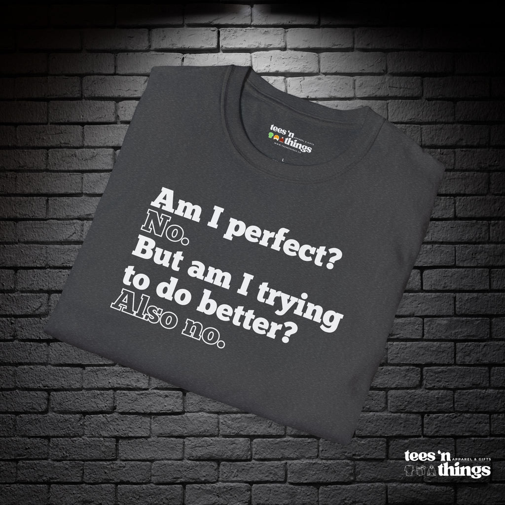 "Am I Perfect?..." T-Shirt