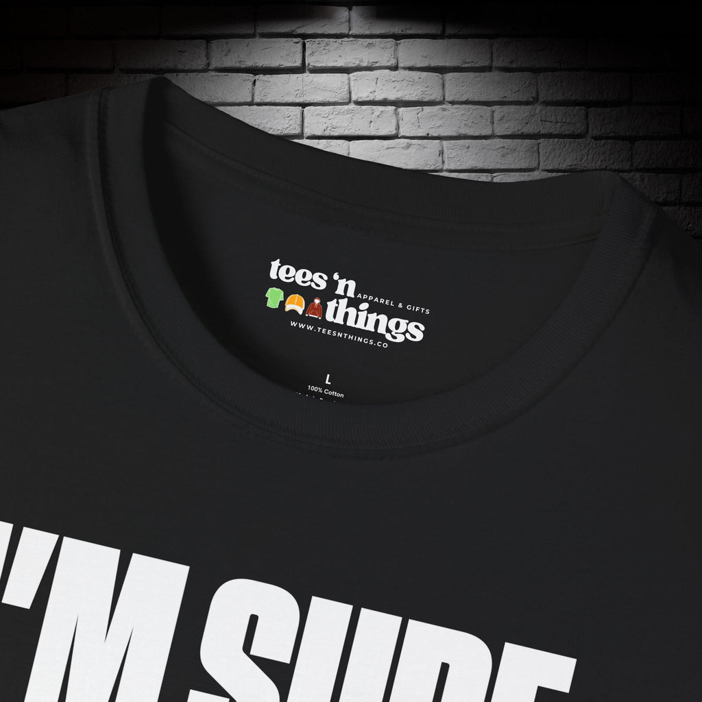 "I'm Sure Drink Me Had Their Reasons" T-Shirt