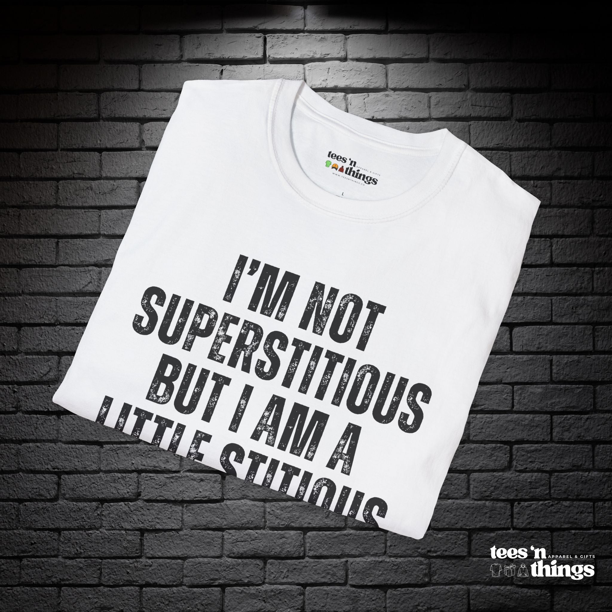 "I'm Not Superstitious" T-Shirt