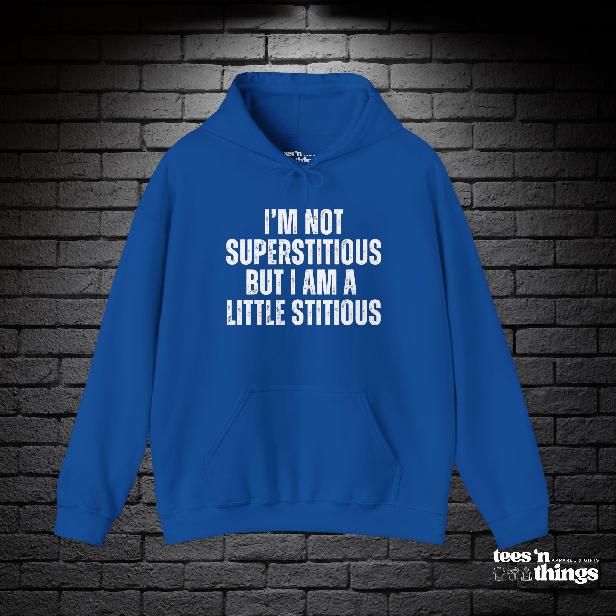 "I'm Not Superstitious" Hoodie