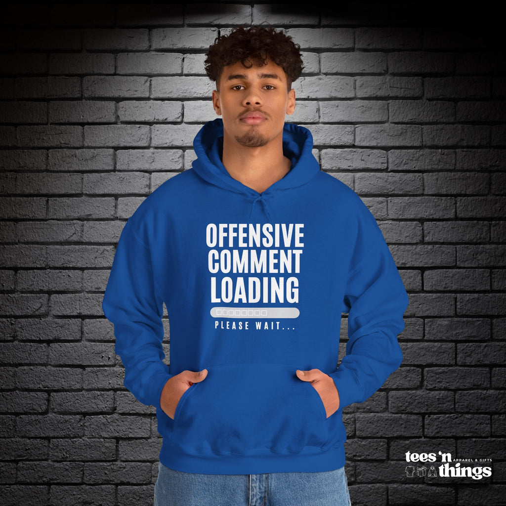 "Offensive Comment Loading" Hoodie