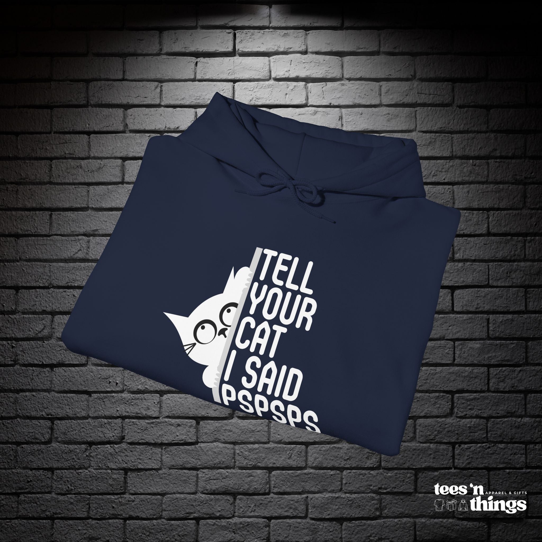 "Tell Your Cat..." Hoodie