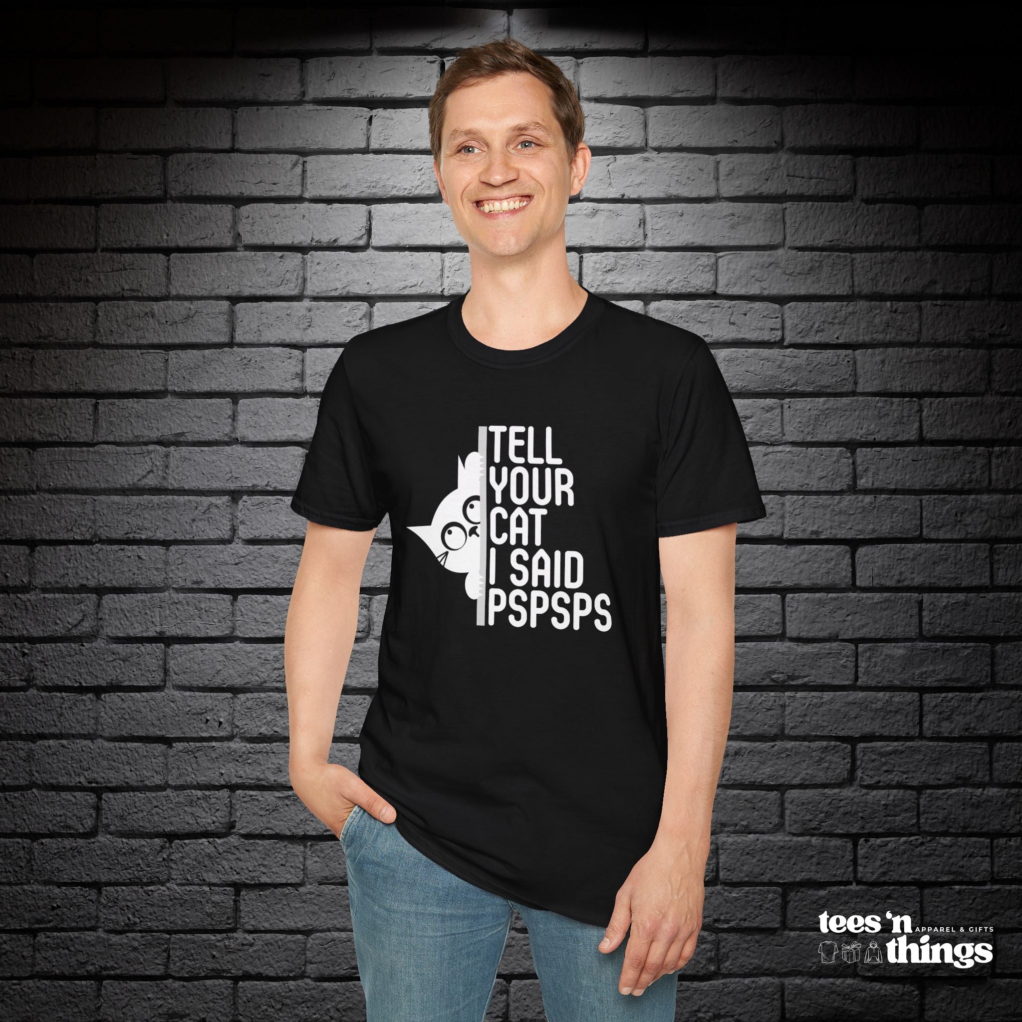 "Tell Your Cat I Said PSPSPS" T-Shirt