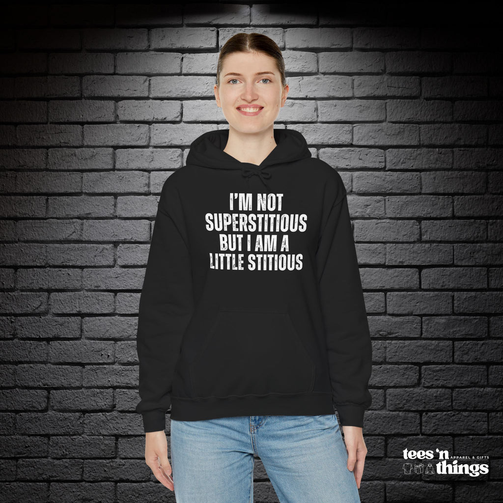 "I'm Not Superstitious" Hoodie